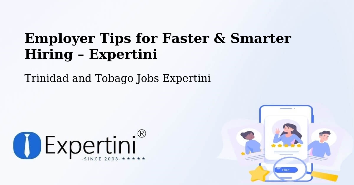 Employer Tips for Hiring & Recruitment – Trinidad and Tobago - Trinidad and Tobago Jobs Expertini