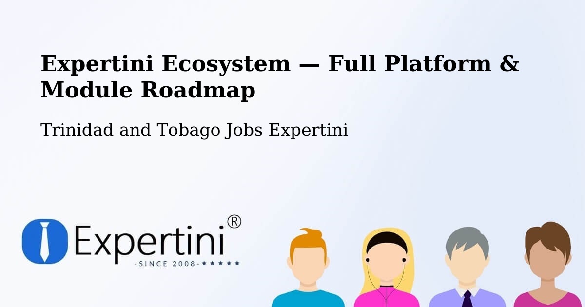 Expertini Ecosystem — Full Platform & Module Roadmap – Trinidad and Tobago