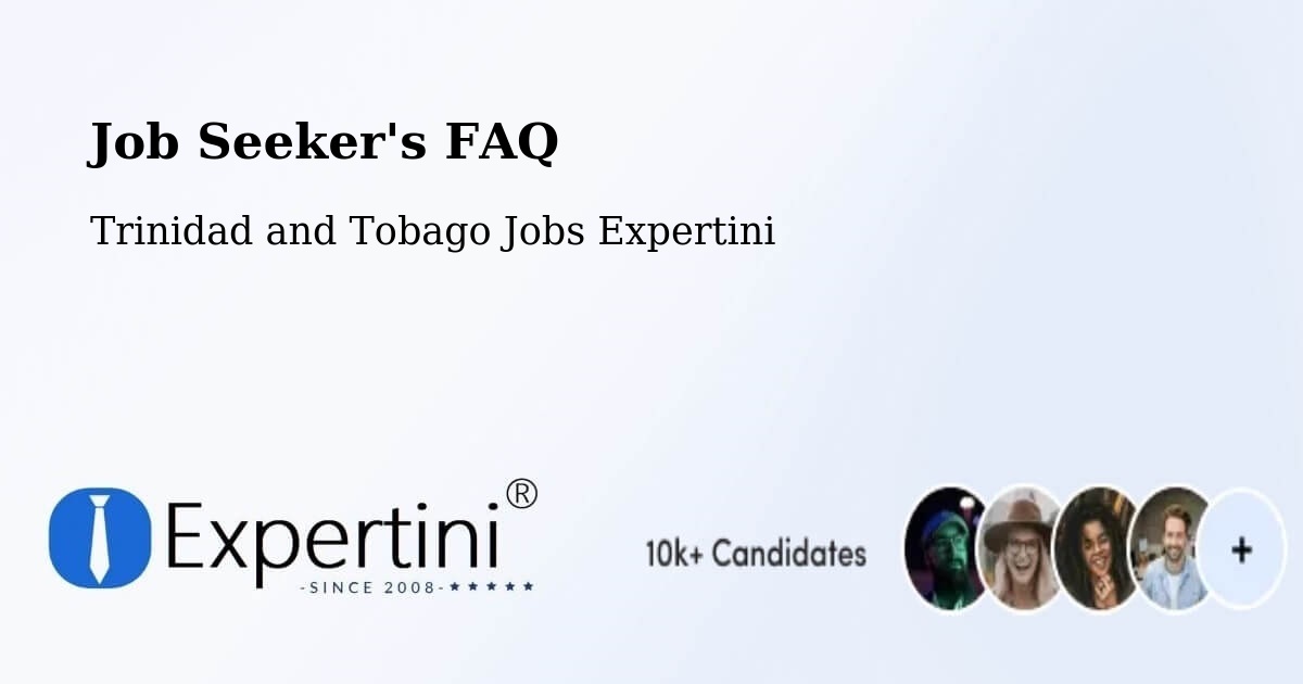 Job Seeker FAQ – Trinidad and Tobago - Trinidad and Tobago Jobs Expertini