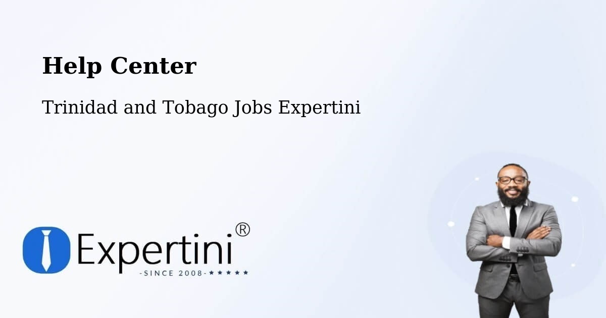 Help Center – Trinidad and Tobago - Trinidad and Tobago Jobs Expertini