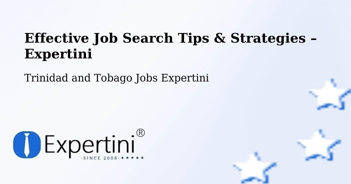 Job Search Tips & Strategies for Job Seekers – Trinidad and Tobago - Trinidad and Tobago Jobs Expertini