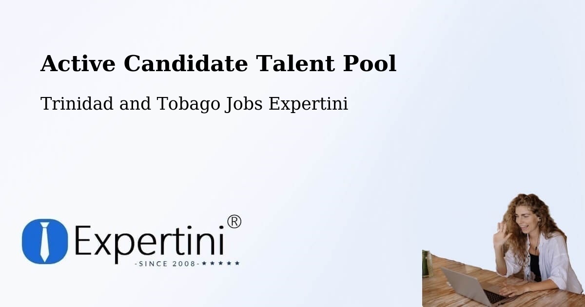 Active Candidate Talent Pool - Trinidad and Tobago Jobs Expertini