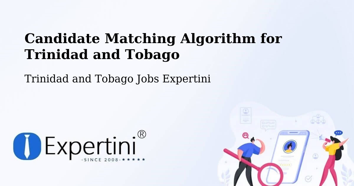 Candidate Matching Algorithm for Trinidad and Tobago - Trinidad and Tobago Jobs Expertini