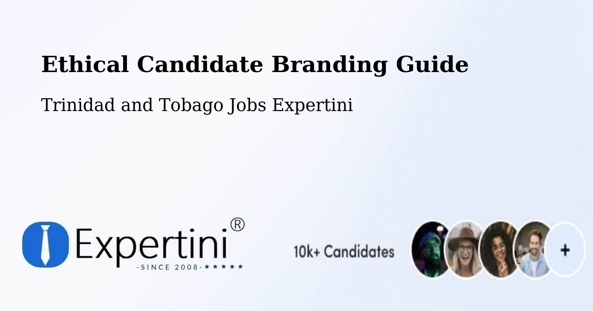 Ethical Candidate Branding Guide - Trinidad and Tobago Jobs Expertini