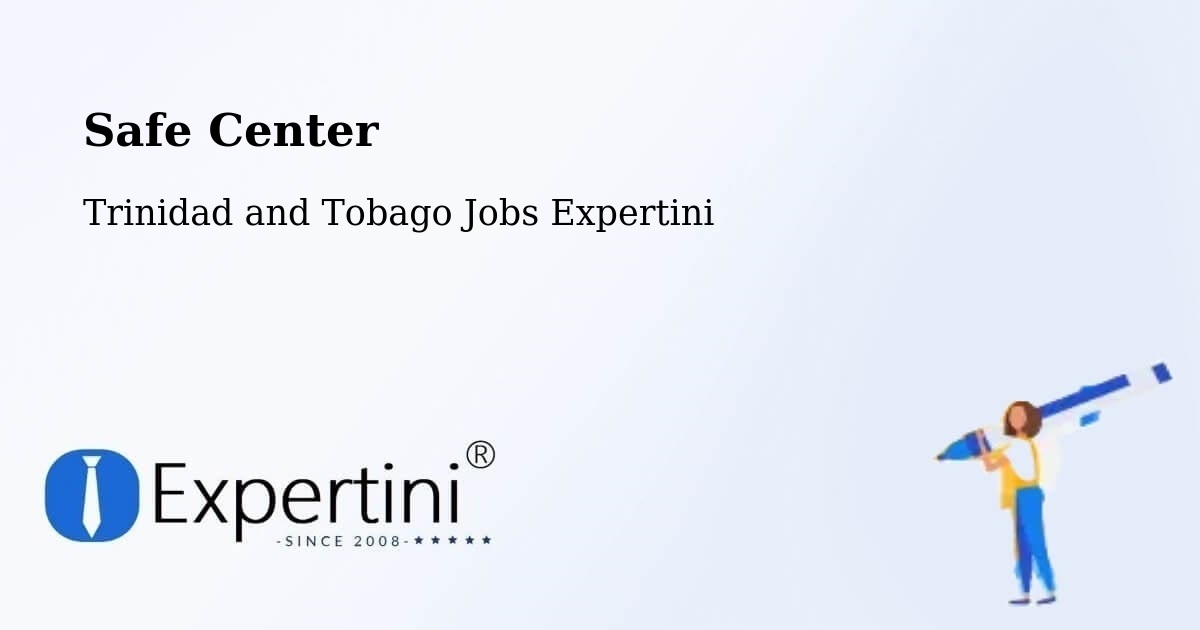 Safe Center - Trinidad and Tobago Jobs Expertini