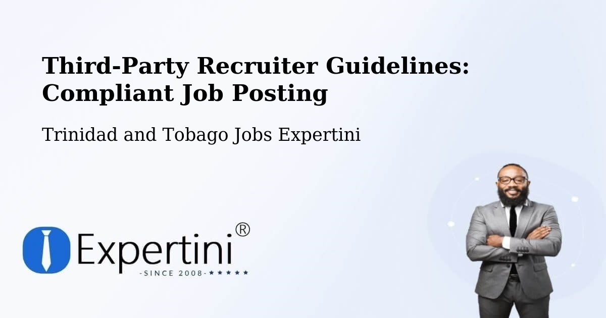 Third-Party Recruiter Guidelines: Compliant Job Posting - Trinidad and Tobago Jobs Expertini