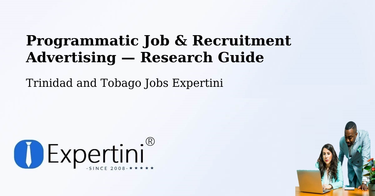 Programmatic Job & Recruitment Advertising — Research Guide – Trinidad and Tobago